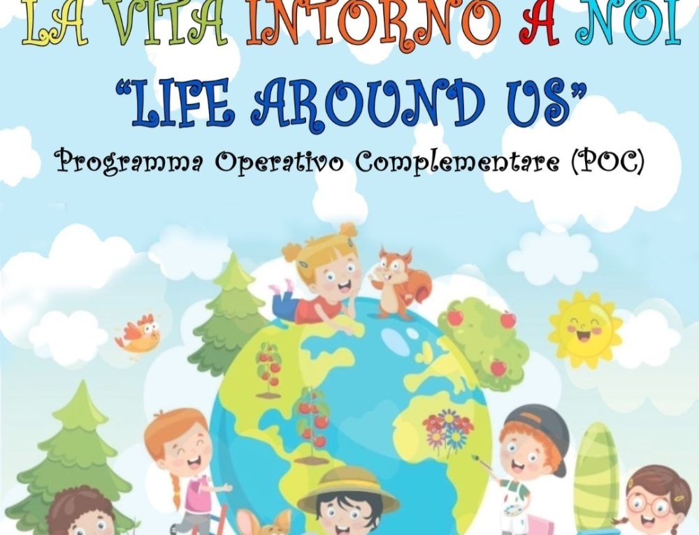 Locandina PON-POC La vita intorno a noi…life around us